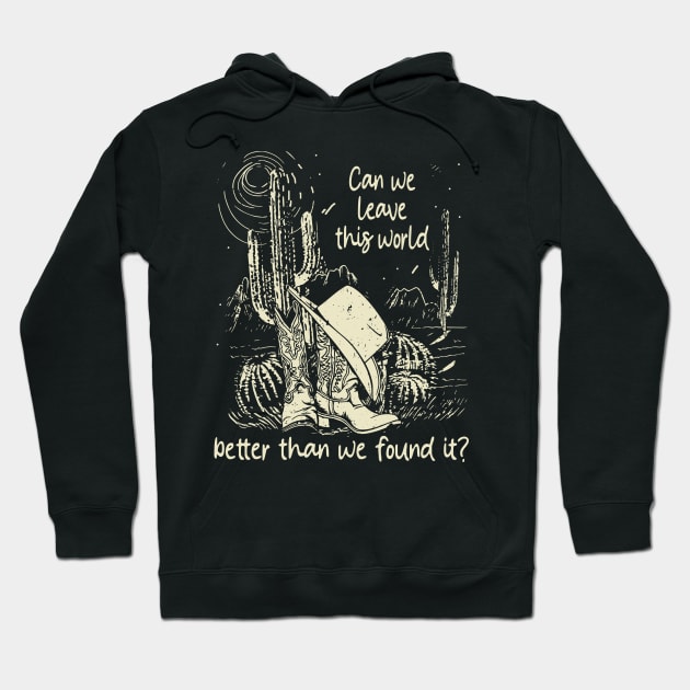 Can We Leave This World Better Than We Found It Vintage Cowgirl Hat Hoodie by Terrence Torphy